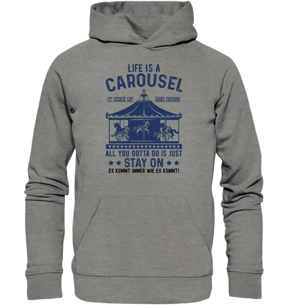 Life is a carousel • Unisex Premium Hoodie XS - 5XL aus Bio - Baumwolle für Damen & Herren • Exklusivdesign • personalisiert - HalloGeschenk.de