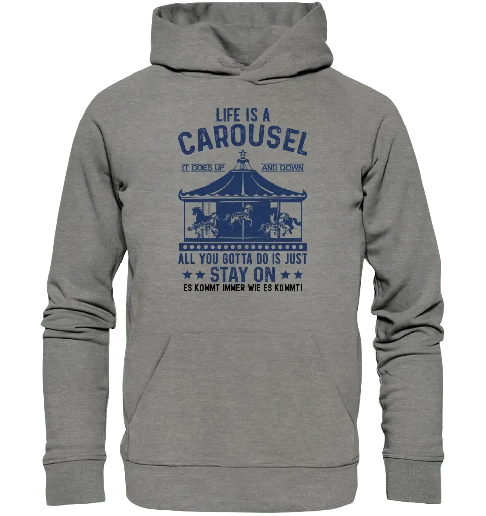 Life is a carousel • Unisex Premium Hoodie XS - 5XL aus Bio - Baumwolle für Damen & Herren • Exklusivdesign • personalisiert - HalloGeschenk.de