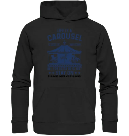 Life is a carousel • Unisex Premium Hoodie XS - 5XL aus Bio - Baumwolle für Damen & Herren • Exklusivdesign • personalisiert - HalloGeschenk.de