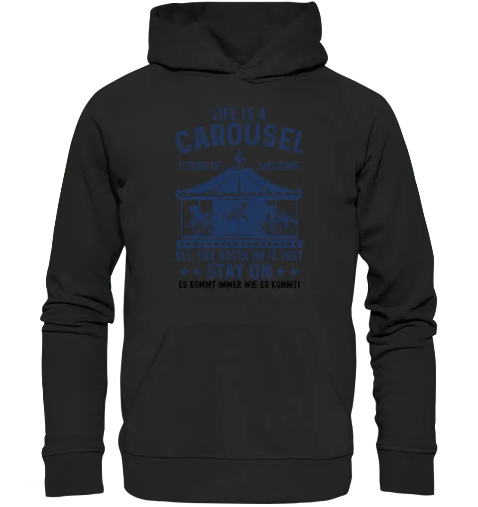 Life is a carousel • Unisex Premium Hoodie XS - 5XL aus Bio - Baumwolle für Damen & Herren • Exklusivdesign • personalisiert - HalloGeschenk.de