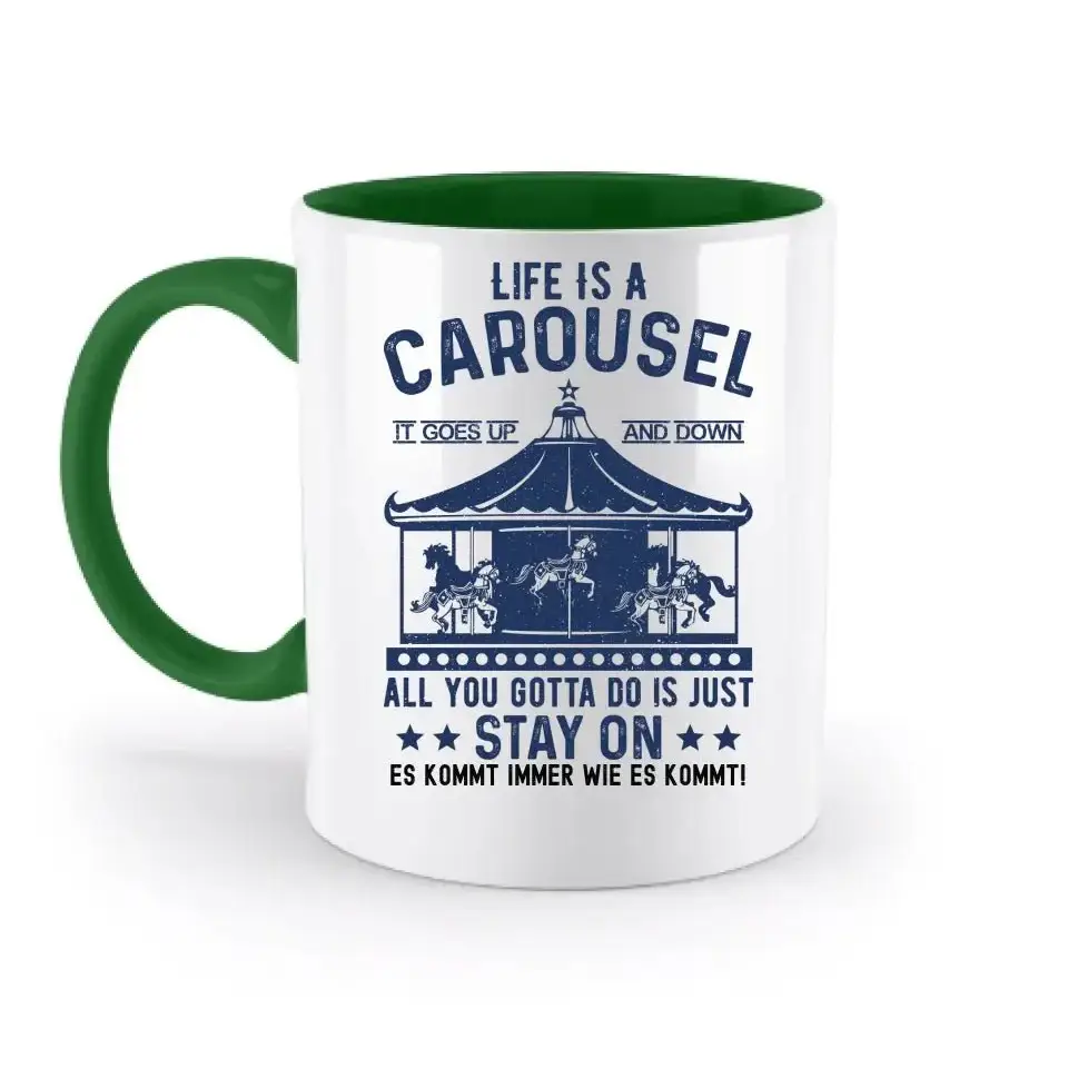 Life is a carousel • zweifarbige Tasse • Exklusivdesign • personalisiert