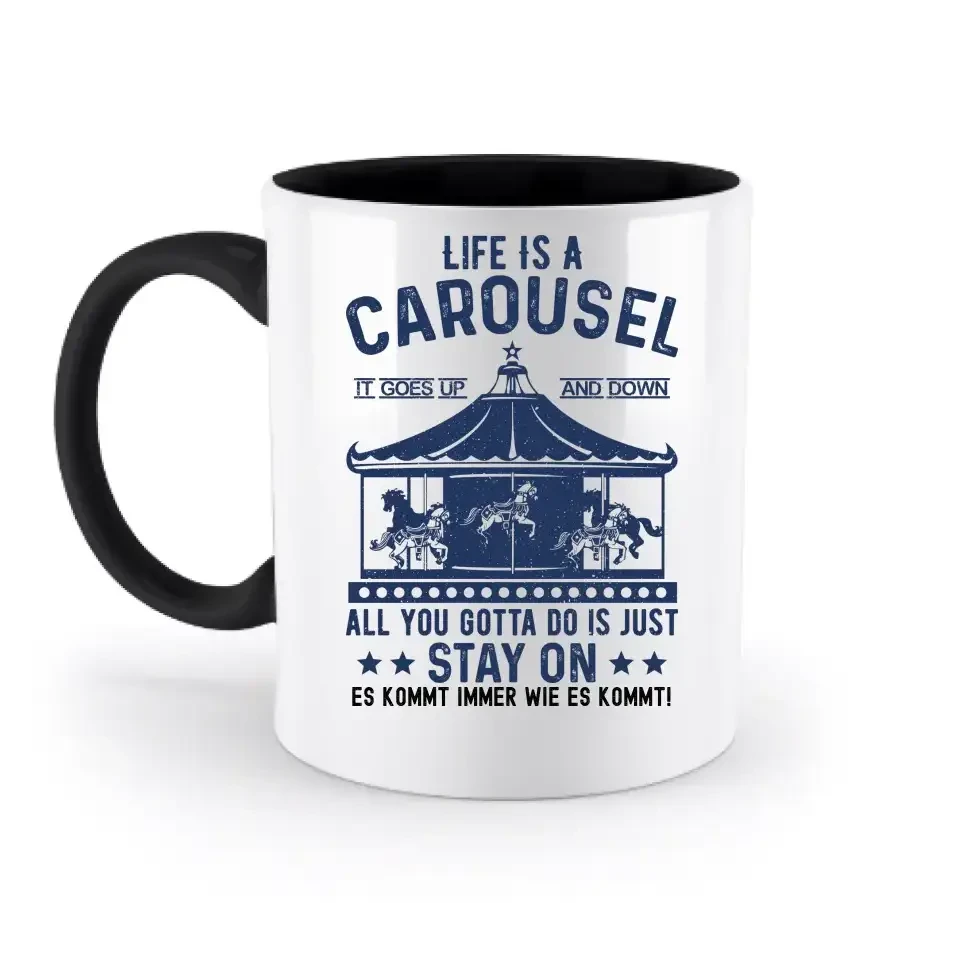 Life is a carousel • zweifarbige Tasse • Exklusivdesign • personalisiert