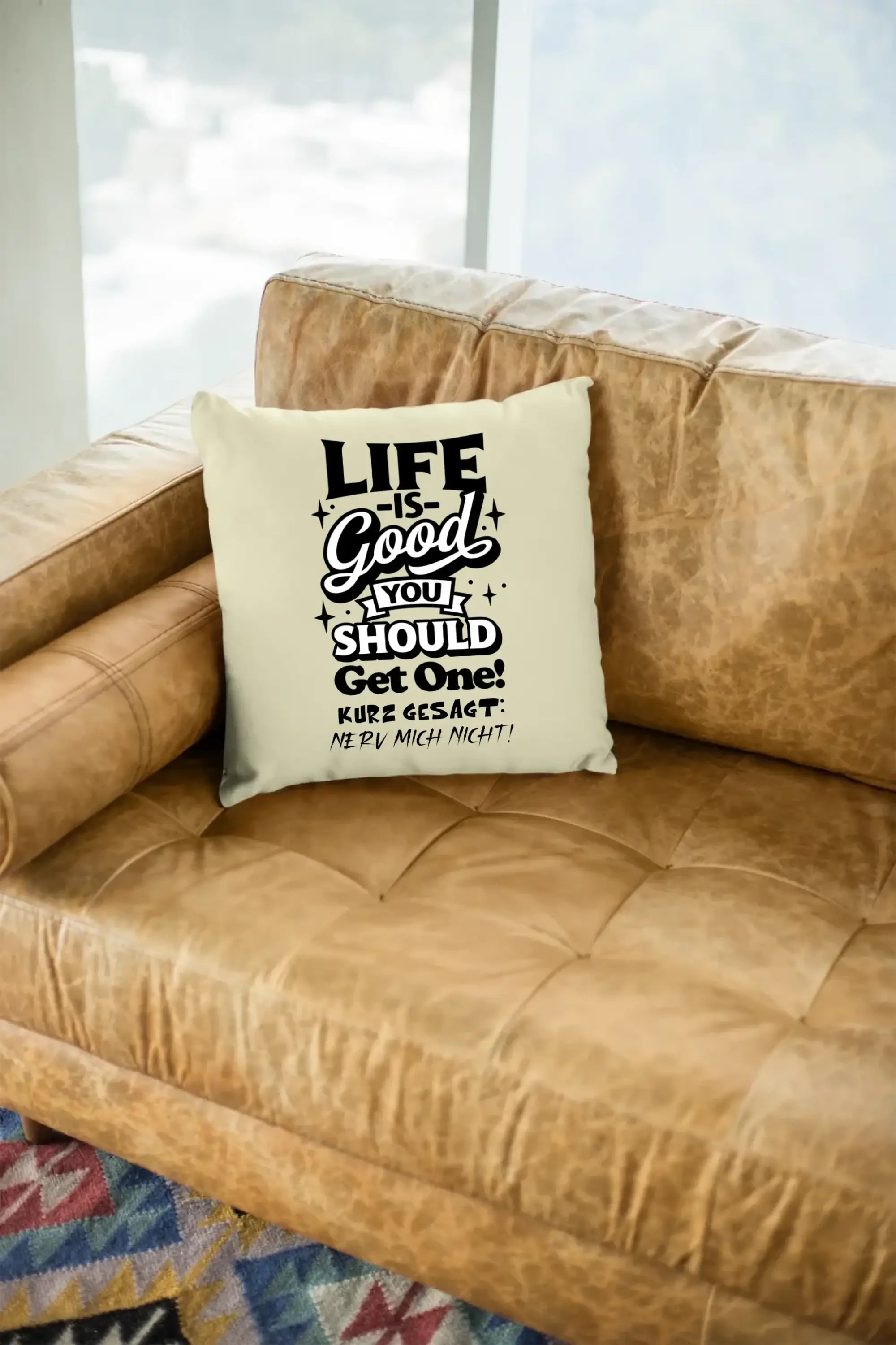 Life is good • Kissen 40x40 cm • Exklusivdesign • personalisiert