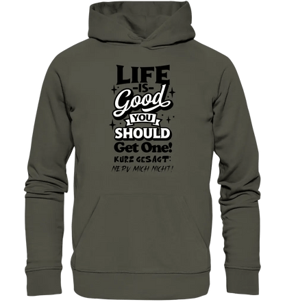 Life is good • Unisex Premium Hoodie XS - 5XL aus Bio - Baumwolle für Damen & Herren • Exklusivdesign • personalisiert - HalloGeschenk.de