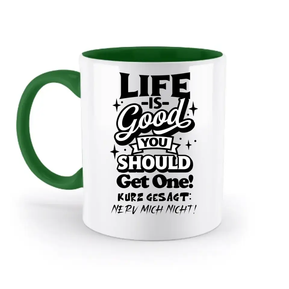Life is good • zweifarbige Tasse • Exklusivdesign • personalisiert