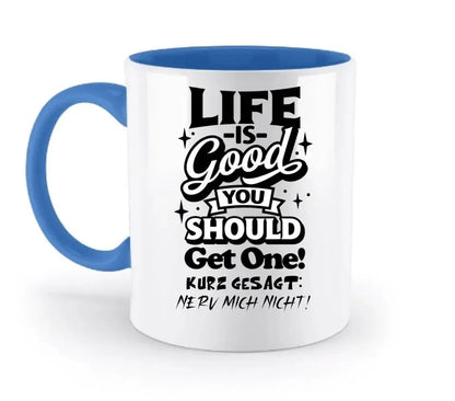 Life is good • zweifarbige Tasse • Exklusivdesign • personalisiert - HalloGeschenk.de