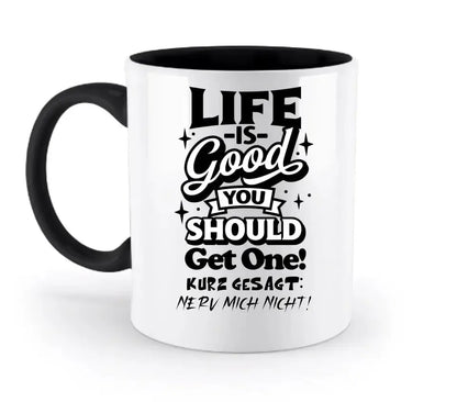 Life is good • zweifarbige Tasse • Exklusivdesign • personalisiert - HalloGeschenk.de