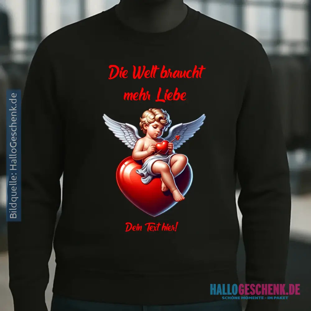 Mehr Liebe • Valentinstag • Unisex Sweatshirt Bio-Baumwolle in 4 Farben XS-3XL • personalisiert