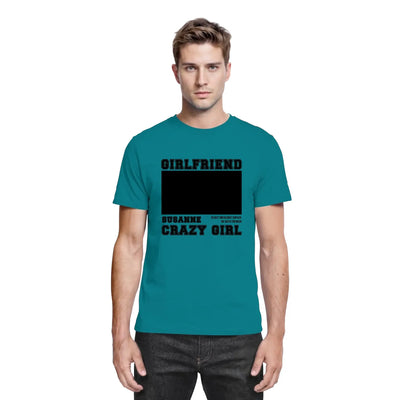 Petrolfarben baumwollshirt mit schwarzem schriftzug girlfriend über einem rechteck und susanne crazy girl darunter personalisiert