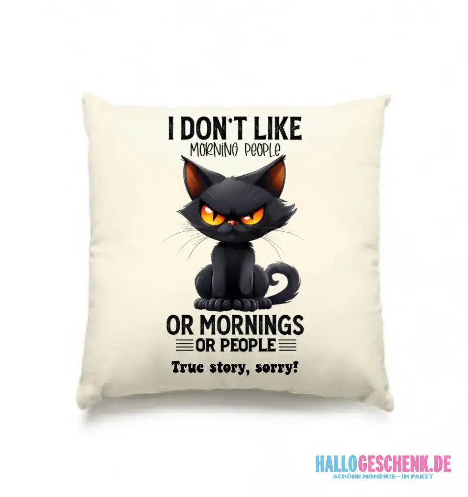 Morning people • Katze • Kissen 40x40 cm • Exklusivdesign • personalisiert