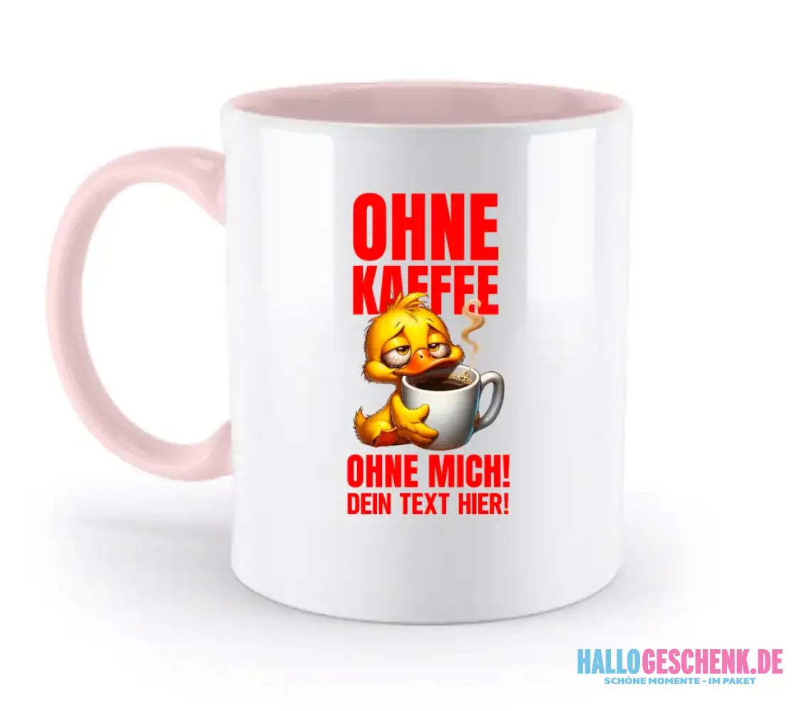 Ohne Kaffee - ohne mich! Ente • Gott • zweifarbige Tasse • Exklusivdesign • personalisiert