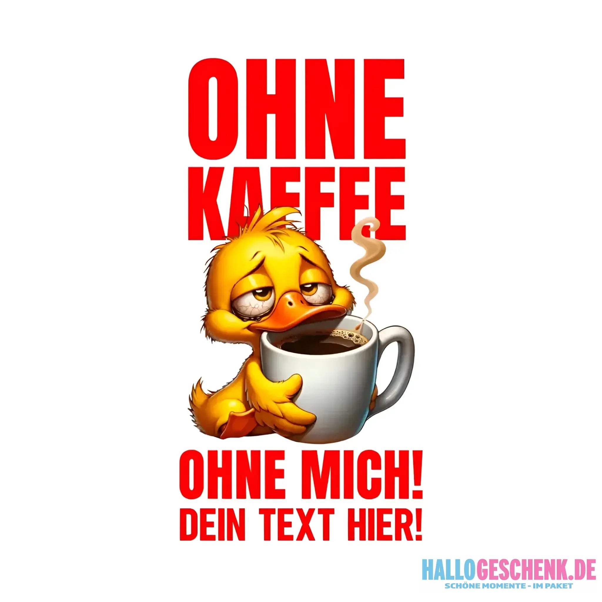 Ohne Kaffee - ohne mich! Ente • STICKER 20x20 cm (Aufkleber) • Exklusivdesign • personalisiert - White / OneSize