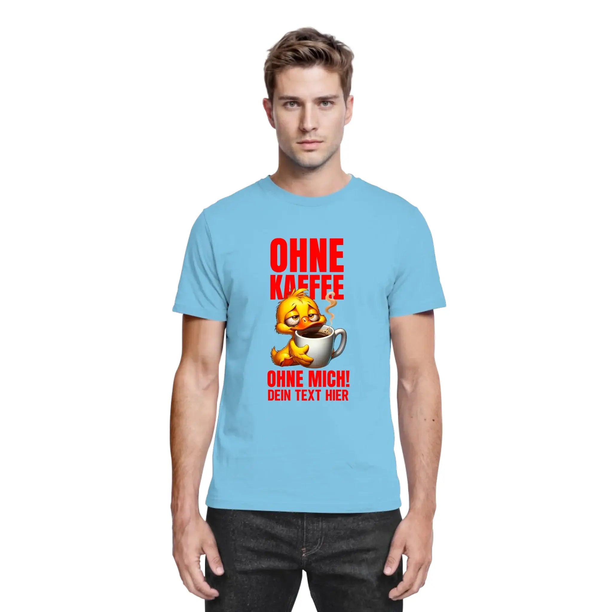 Ohne Kaffee ohne mich! • mehrere Artikel • ’Statement-Collection’ • Wunschtext • Mein Motiv - personalisierbare Motive