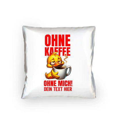 Weißes stoffkissen mit cartoon gelber entenfigur und kaffeetasse plus rotem ohne kaffee ohne mich schriftzug