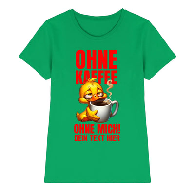 Grünes damenshirt mit gelber cartoonente und dampfender kaffeetasse plus rotem text ohne kaffee ohne mich