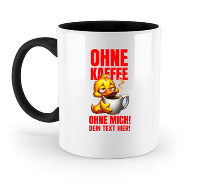 Ohne Kaffee - ohne mich! Ente • Gott • zweifarbige Tasse • Exklusivdesign • personalisiert - HalloGeschenk.de