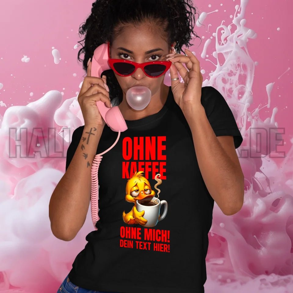 Ohne Kaffee - ohne mich! Ente • Ladies Premium T-Shirt XS-2XL aus Bio-Baumwolle für Damen • Exklusivdesign • personalisiert