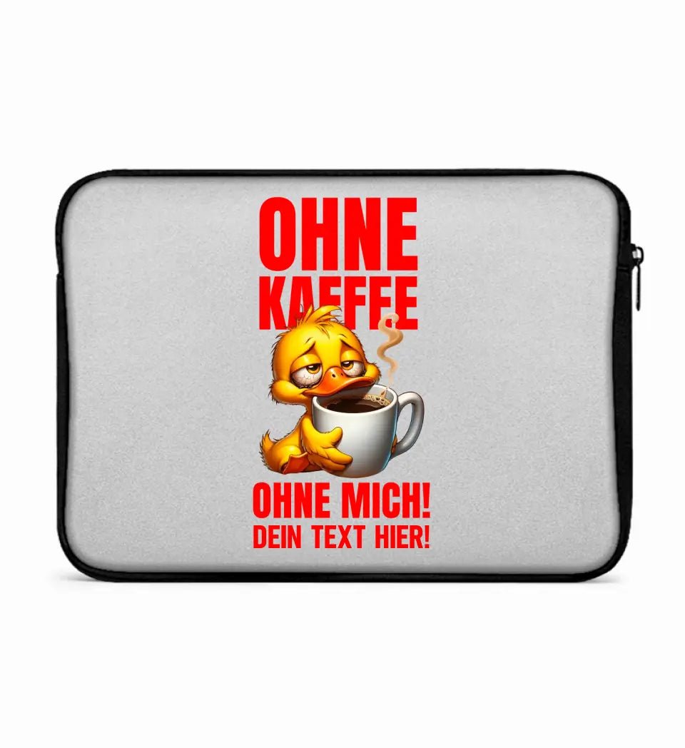 Ohne Kaffee - ohne mich! Ente • Laptop Case 13" Zoll Notebook - Tasche • Exklusivdesign • personalisiert - HalloGeschenk.de