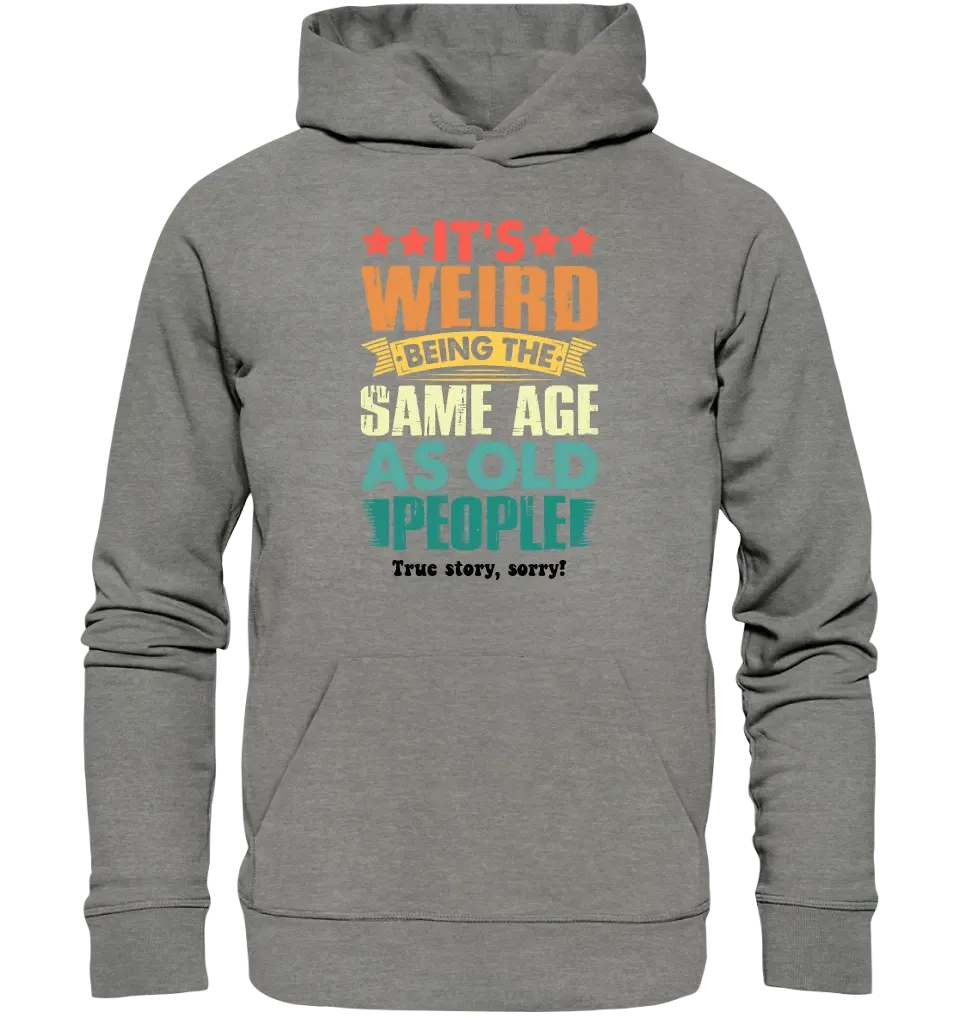 Old people • Unisex Premium Hoodie XS - 5XL aus Bio - Baumwolle für Damen & Herren • Exklusivdesign • personalisiert - HalloGeschenk.de