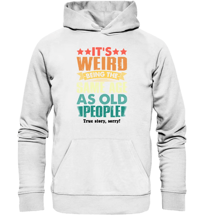 Old people • Unisex Premium Hoodie XS - 5XL aus Bio - Baumwolle für Damen & Herren • Exklusivdesign • personalisiert von HalloGeschenk.de