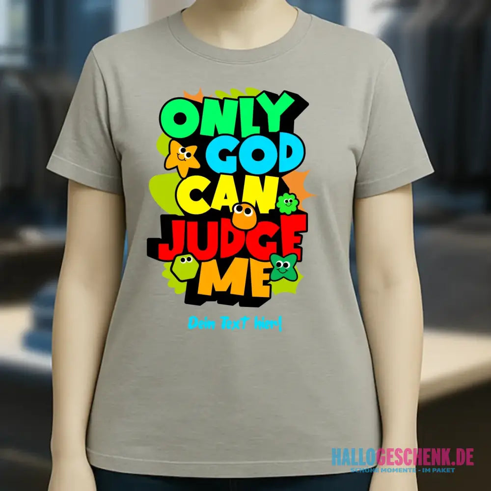 Only God • Ladies Premium T-Shirt XS-2XL aus Bio-Baumwolle für Damen • Exklusivdesign • personalisiert
