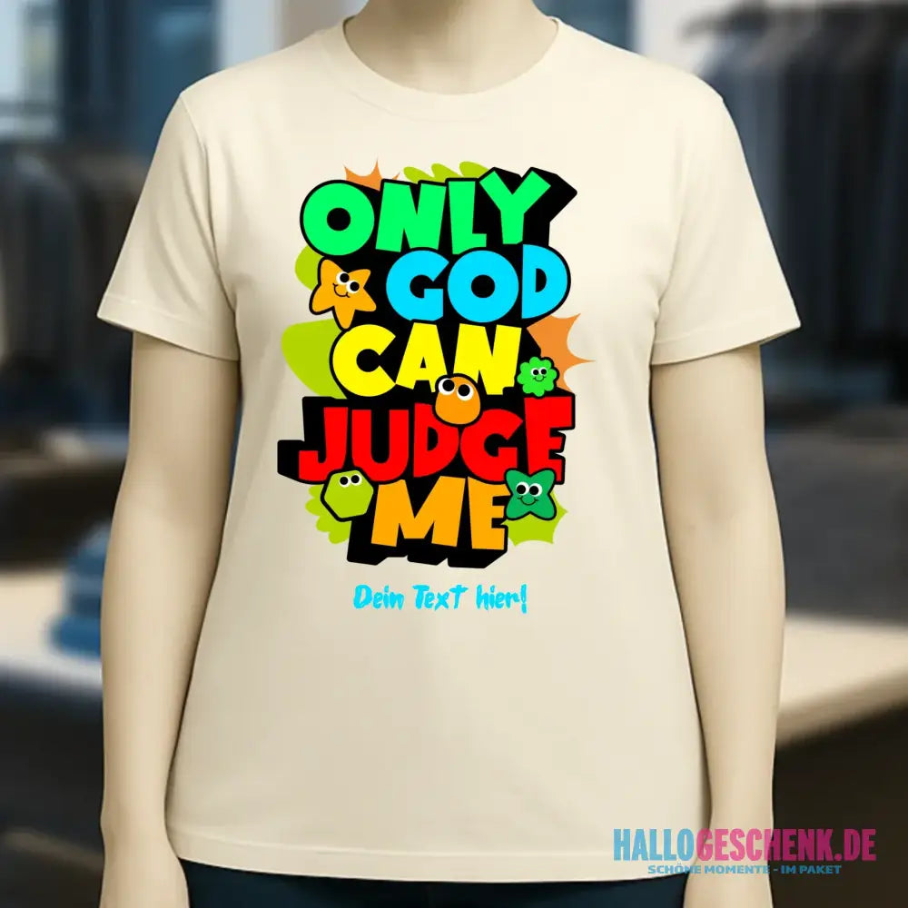 Only God • Ladies Premium T-Shirt XS-2XL aus Bio-Baumwolle für Damen • Exklusivdesign • personalisiert