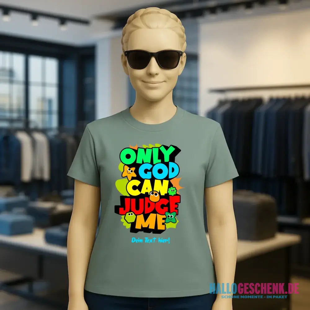Only God • Ladies Premium T-Shirt XS-2XL aus Bio-Baumwolle für Damen • Exklusivdesign • personalisiert