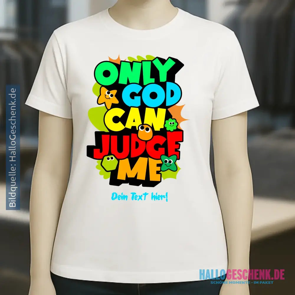 Only God • Ladies Premium T-Shirt XS-2XL aus Bio-Baumwolle für Damen • Exklusivdesign • personalisiert