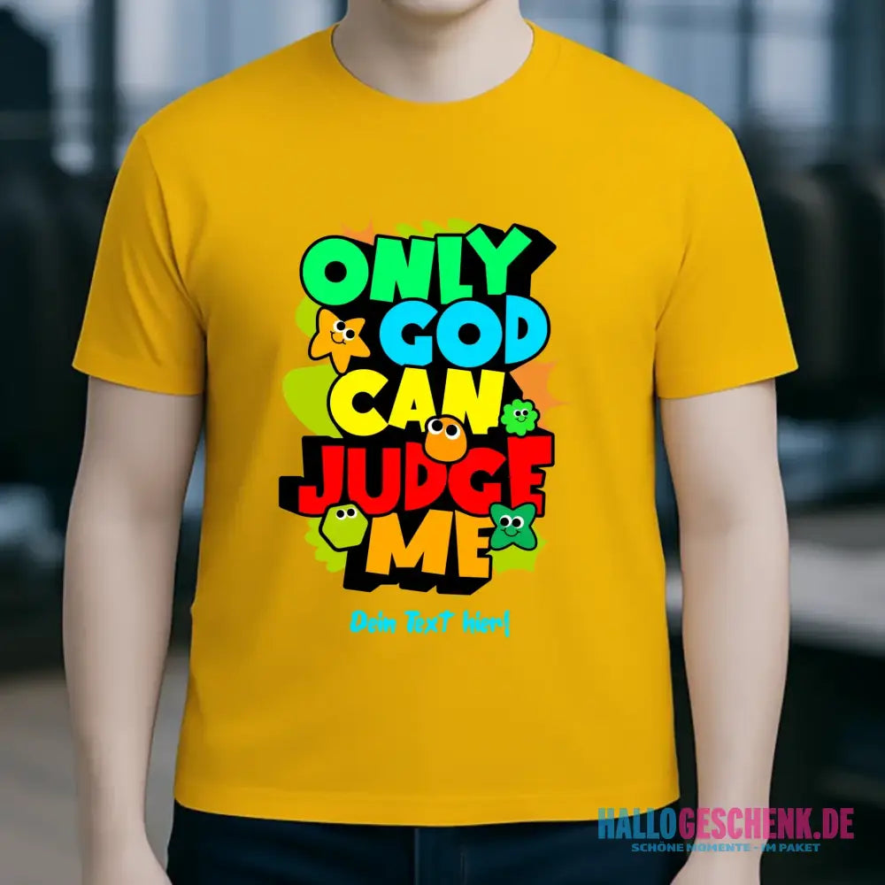 Only God • Unisex Premium T-Shirt XS-5XL aus Bio-Baumwolle für Damen & Herren • Exklusivdesign • personalisiert