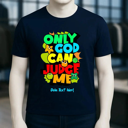 Only God • Unisex Premium T-Shirt XS-5XL aus Bio-Baumwolle für Damen & Herren • Exklusivdesign • personalisiert