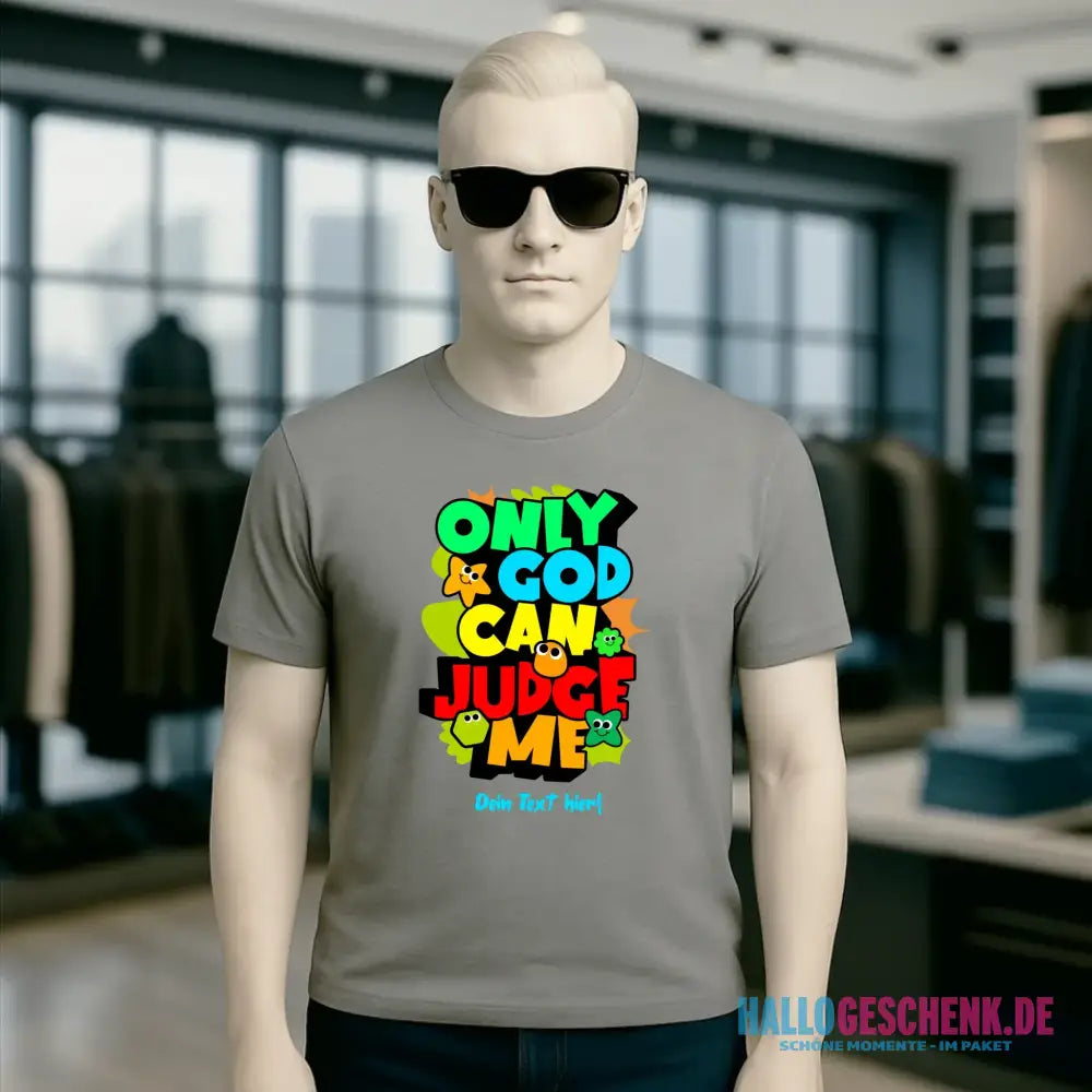 Only God • Unisex Premium T-Shirt XS-5XL aus Bio-Baumwolle für Damen & Herren • Exklusivdesign • personalisiert