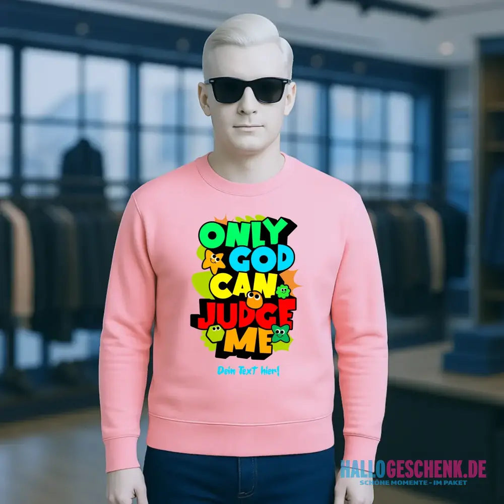 Only God • Unisex Sweatshirt Bio-Baumwolle in 4 Farben XS-3XL • personalisiert