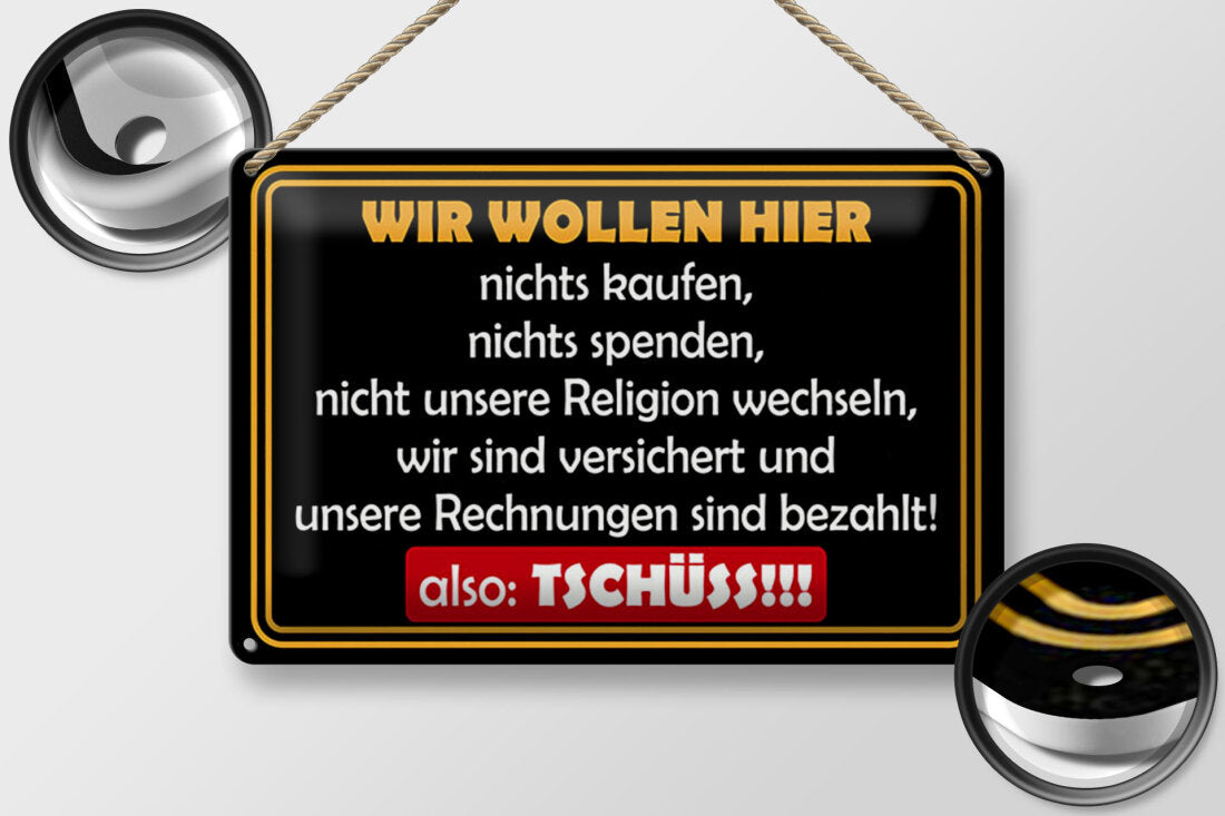 Wir wollen nichts • Blechschild 20x30cm
