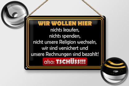 Wir wollen nichts • Blechschild 20x30cm