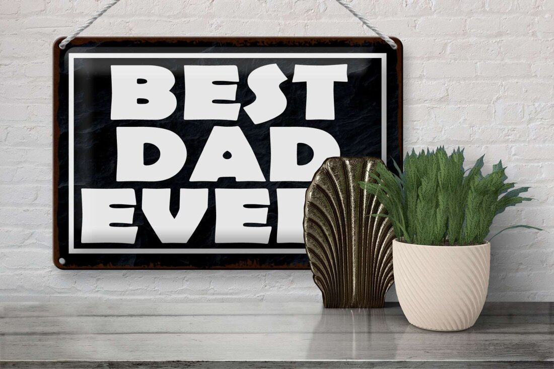 Best Dad Ever • Blechschild 20x30cm