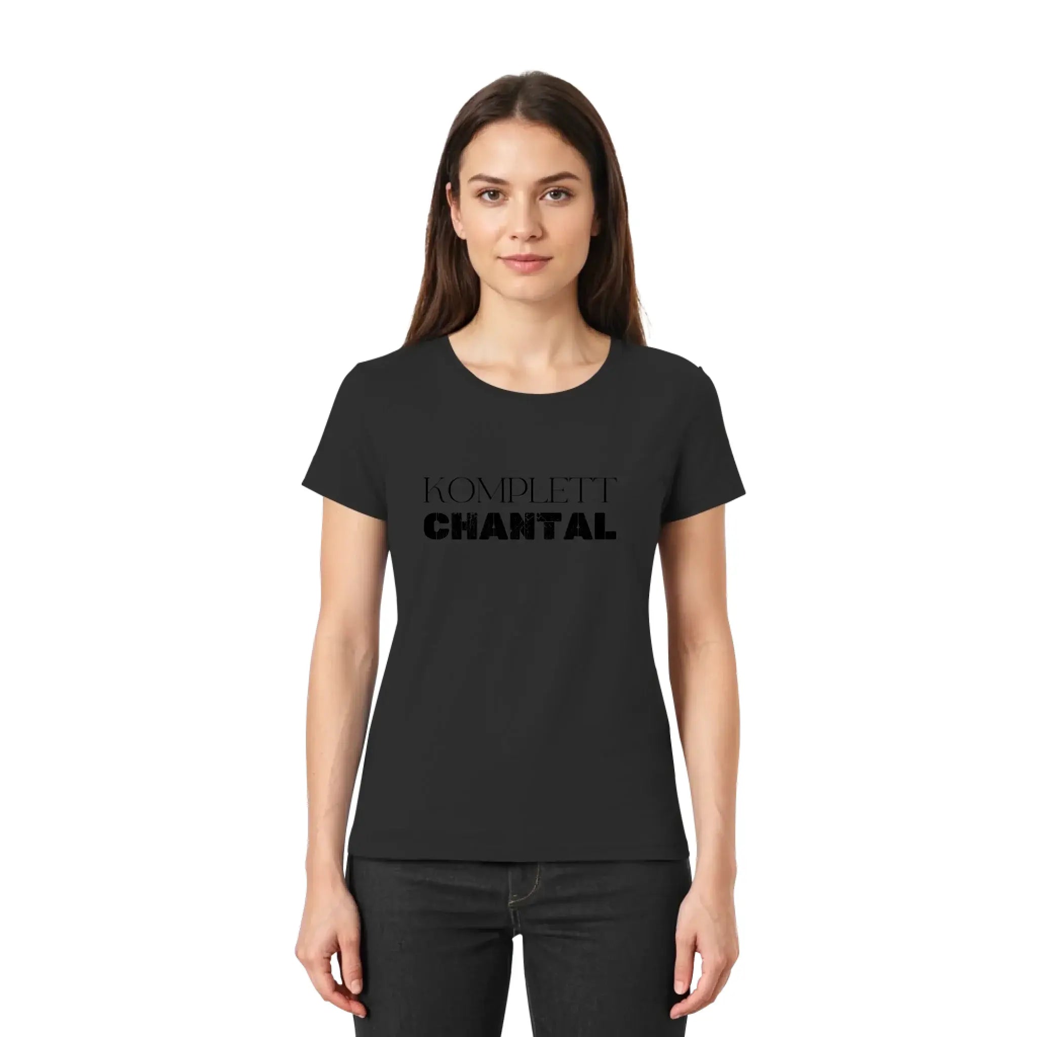 Schwarzes kurzarmshirt mit komplett chantal in fetten schwarzen buchstaben aus der sprüche mit namen 6 kollektion