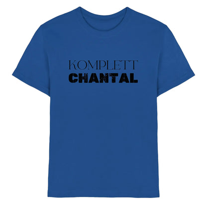 Ein royalblaues baumwoll t-shirt mit fettem schwarzen Text komplett chantal aus der sprüche mit namen statement-collection