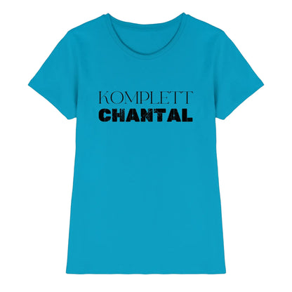 Ein helltürkisfarbenes damen t shirt mit dem schriftzug komplett chantal aus der statement collection zum individualisieren