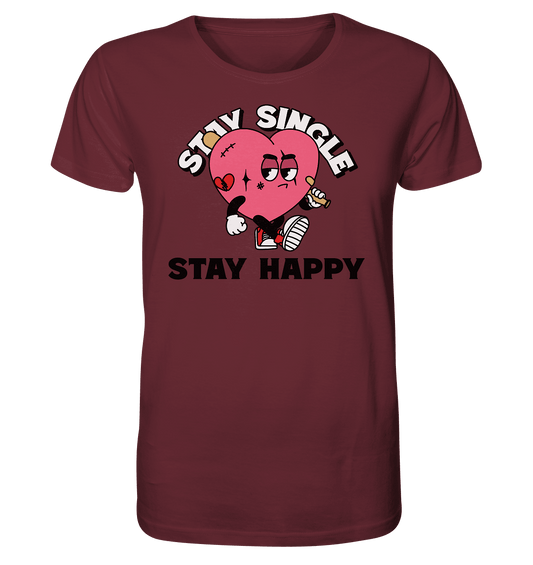Stay Single Stay Happy - Organic Shirt - HalloGeschenk.de #geschenkideen# #personalisiert# #geschenk#