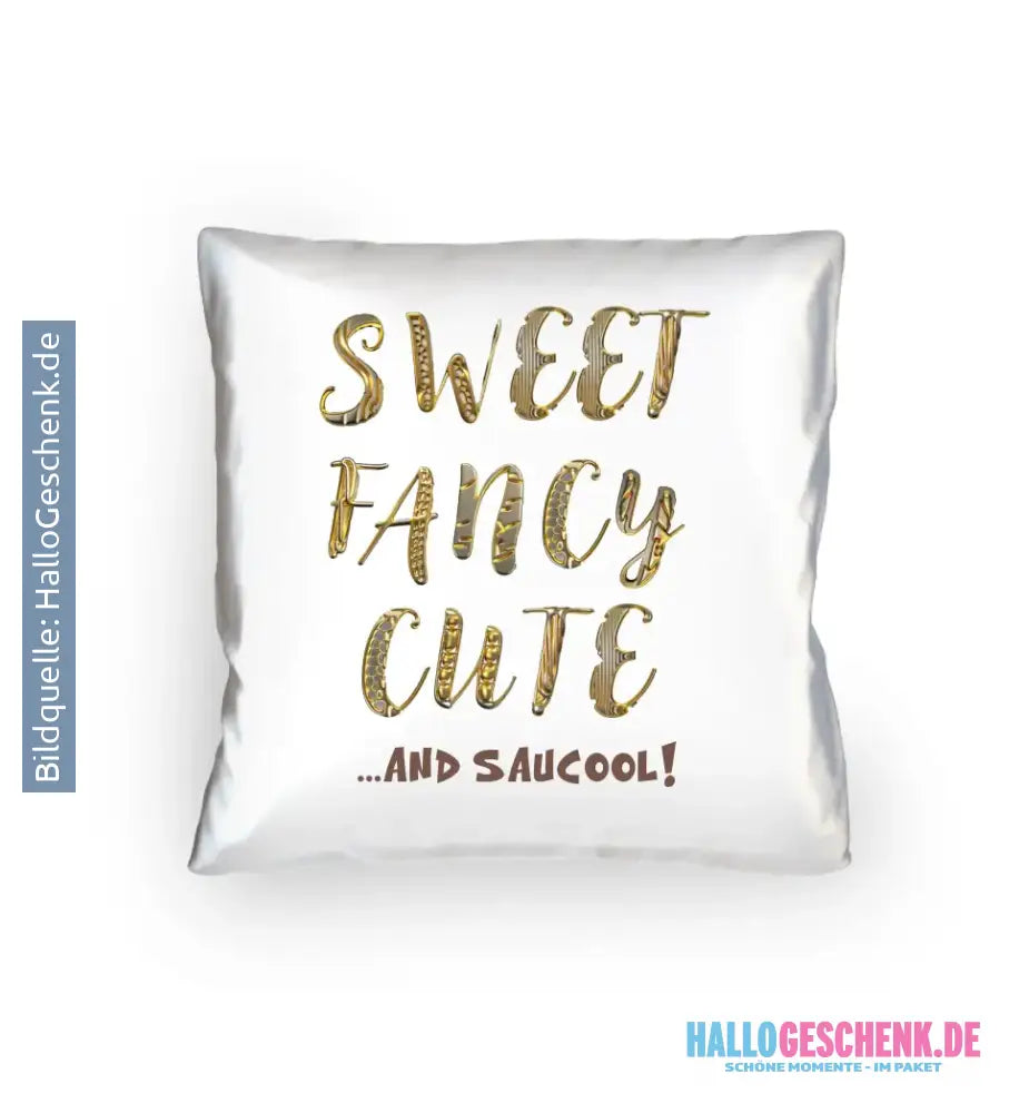 Sweet Fancy Cute • Kissen 40x40 cm • Exklusivdesign • personalisiert