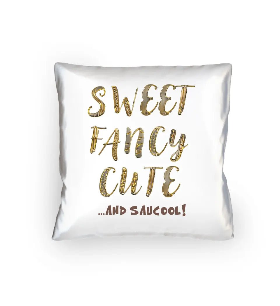 Sweet Fancy Cute • Kissen 40x40 cm • Exklusivdesign • personalisiert von HalloGeschenk.de