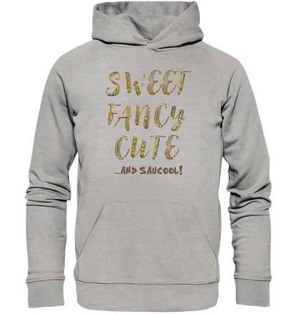 Sweet Fancy Cute • Unisex Premium Hoodie XS - 5XL aus Bio - Baumwolle für Damen & Herren • Exklusivdesign • personalisiert - HalloGeschenk.de