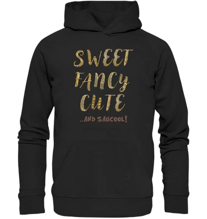 Sweet Fancy Cute • Unisex Premium Hoodie XS - 5XL aus Bio - Baumwolle für Damen & Herren • Exklusivdesign • personalisiert - HalloGeschenk.de