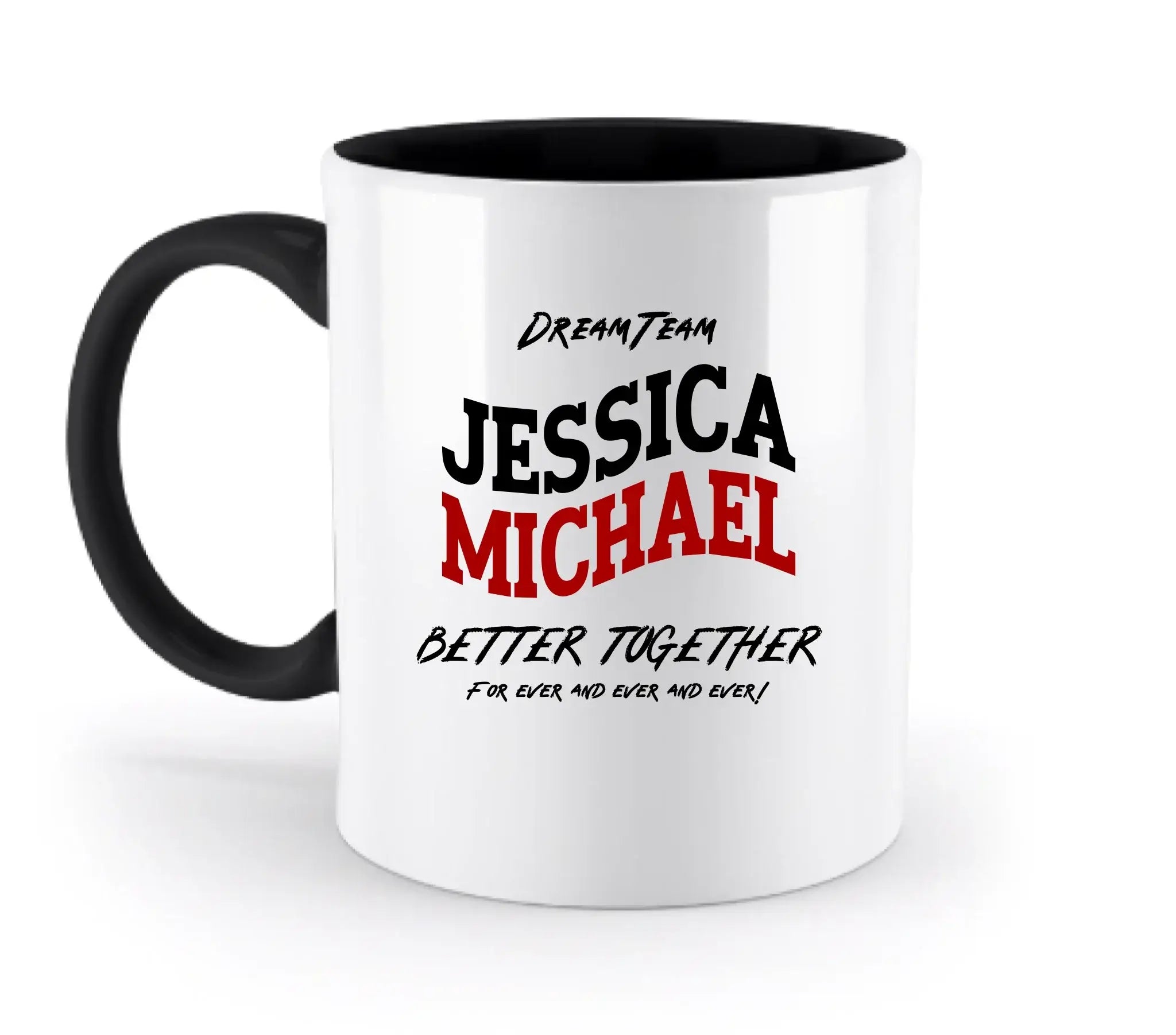 Weiße keramikmug mit schwarzem griff und innenraum mit rotem und schwarzem text dream team jessica michael besser zusammen spülmaschinenfest und personalisierbar