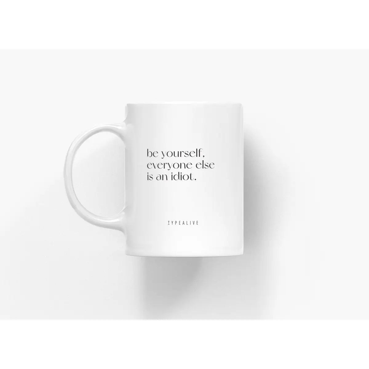 Tasse aus Keramik / "The Mug" Be Yourself