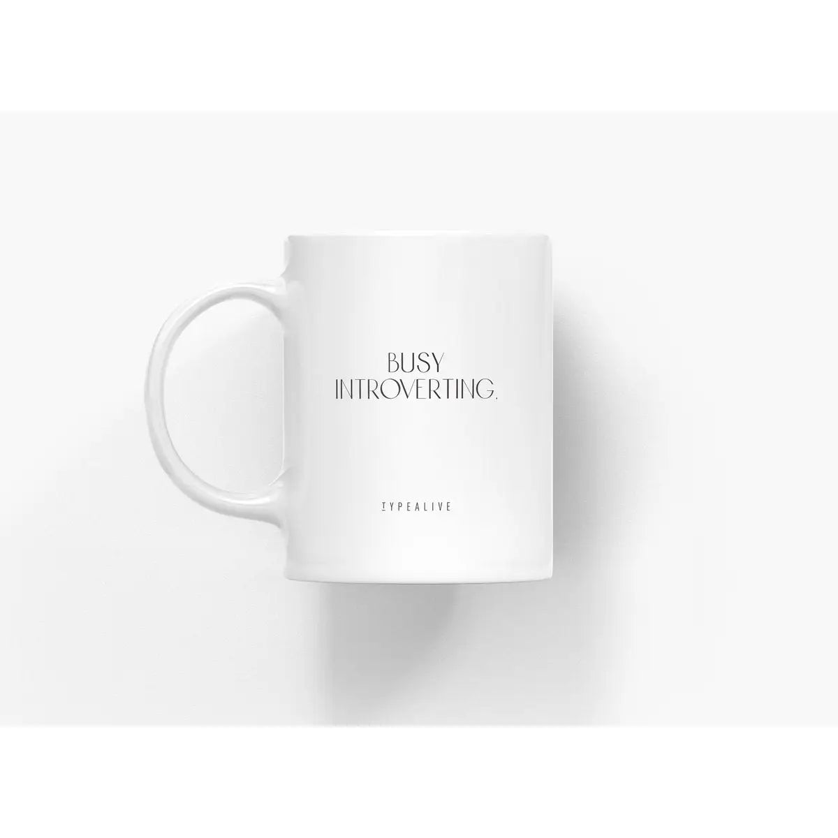 Tasse aus Keramik / "The Mug" Busy Introverting