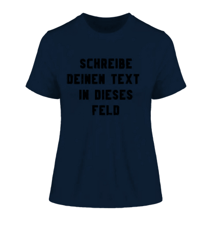 Textblock - Schreibe was du willst - Ladies Premium T - Shirt XS - 2XL aus Bio - Baumwolle für Damen - HalloGeschenk.de #geschenkideen# #personalisiert# #geschenk#