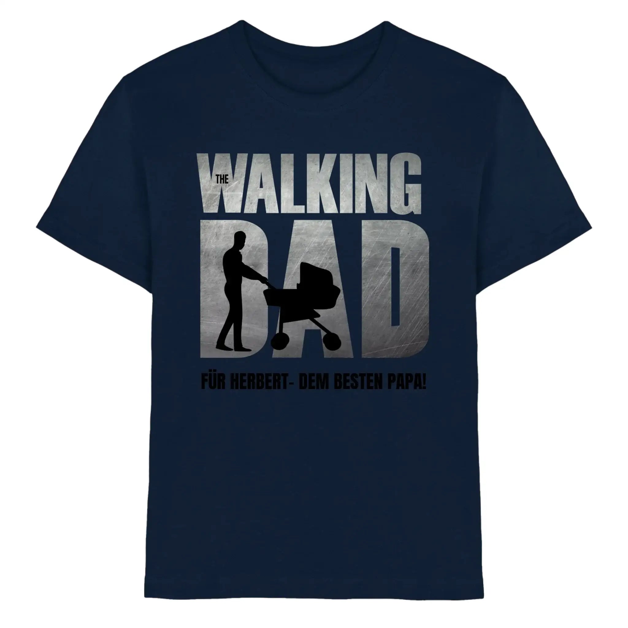 The Walking Dad 1 • mehrere Artikel • ’Statement-Collection’ • Wunschtext • Mein Motiv • Bester Papa • Vatertag