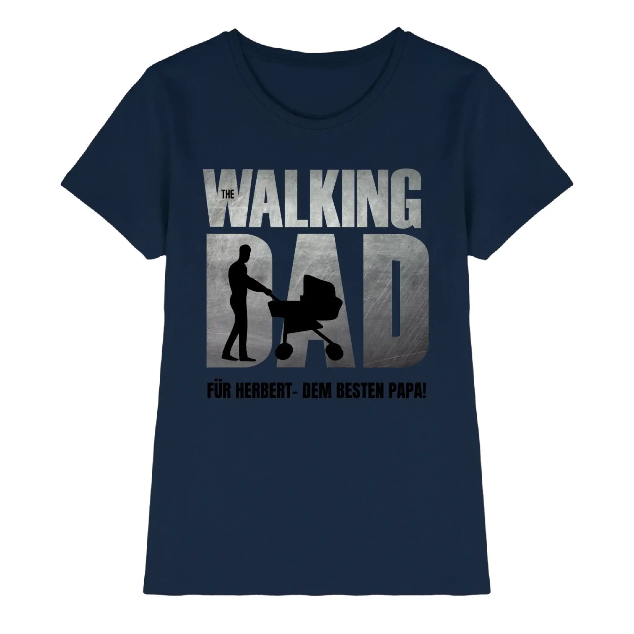 The Walking Dad 1 • mehrere Artikel • ’Statement-Collection’ • Wunschtext • Mein Motiv • Bester Papa • Vatertag