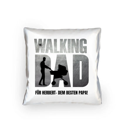 The Walking Dad mit Wunschtext • 2 Motive verfügbar (personalisierbare Motive) - Kissen 40x40 cm / White / 40cm-x-40cm